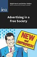 E-Book (epub) Advertising in a Free Society (Critical) von Ralph Harris, Arthur Seldon, Christopher Snowdon