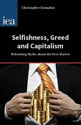 E-Book (pdf) Selfishness, Greed and Capitalism von Christopher Snowdon