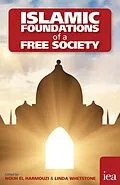 E-Book (pdf) Islamic Foundations of a Free Society von Hicham El Moussaoui, M. A. Muqtedar Khan, Bican Sahin