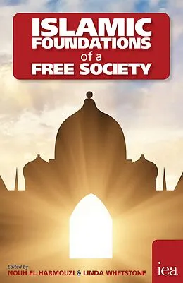 E-Book (pdf) Islamic Foundations of a Free Society von Hicham El Moussaoui, M. A. Muqtedar Khan, Bican Sahin