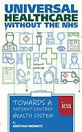 E-Book (epub) Universal Healthcare Without the Nhs von Kristian Niemietz