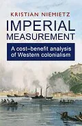 E-Book (epub) Imperial Measurement: A Cost-Benefit Analysis of Western Colonialism von Kristian Niemietz