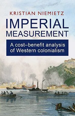 E-Book (epub) Imperial Measurement: A Cost-Benefit Analysis of Western Colonialism von Kristian Niemietz