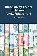 E-Book (epub) The Quantity Theory of Money: A New Restatement von Tim Congdon