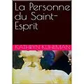 E-Book (epub) La Personne du Saint-Esprit von Kathryn Kuhlman