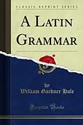E-Book (pdf) Latin Grammar von William Gardner Hale, Carl Darling Buck