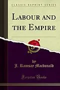 E-Book (pdf) Labour and the Empire von J. Ramsay Macdonald