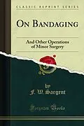 E-Book (pdf) On Bandaging von F. W. Sargent