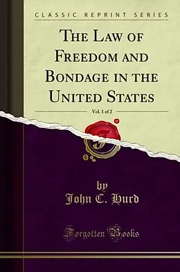 E-Book (pdf) Law of Freedom and Bondage in the United States von John C. Hurd