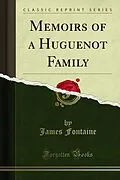 E-Book (pdf) Memoirs of a Huguenot Family von James Fontaine