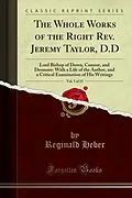 E-Book (pdf) Whole Works of the Right Rev. Jeremy Taylor, D.D von Reginald Heber