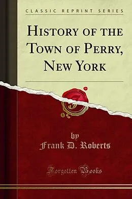 E-Book (pdf) History of the Town of Perry, New York von Frank D. Roberts