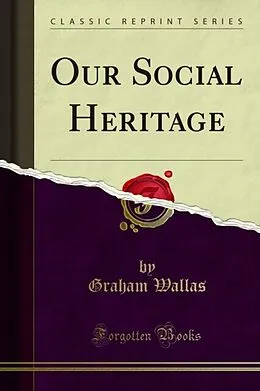 E-Book (pdf) Our Social Heritage von Graham Wallas