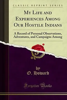 E-Book (pdf) My Life and Experiences Among Our Hostile Indians von O. Howard