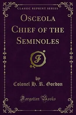 E-Book (pdf) Osceola Chief of the Seminoles von Colonel H. R. Gordon