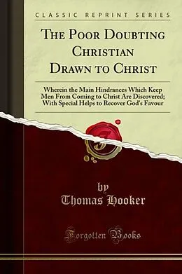 E-Book (pdf) Poor Doubting Christian Drawn to Christ von Thomas Hooker