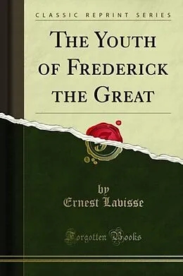 E-Book (pdf) Youth of Frederick the Great von Ernest Lavisse