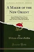 E-Book (pdf) Maker of the New Orient von William Elliot Griffis