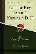 E-Book (pdf) Life of Rev. Isaiah L. Kephart, D. D von Cyrus J. Kephart, William R. Funk