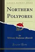 E-Book (pdf) Northern Polypores von William Alphonso Murrill