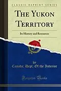 E-Book (pdf) Yukon Territory von Canada; Dept; Of the Interior