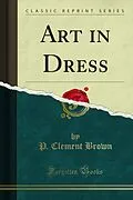 E-Book (pdf) Art in Dress von P. Clement Brown