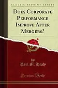 E-Book (pdf) Does Corporate Performance Improve After Mergers? von Paul M. Healy