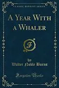 E-Book (pdf) Year With a Whaler von Walter Noble Burns