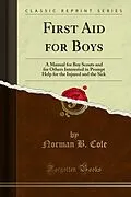 E-Book (pdf) First Aid for Boys von Norman B. Cole, Clayton H. Ernst