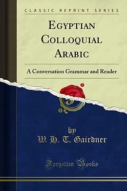 E-Book (pdf) Egyptian Colloquial Arabic von W. H. T. Gairdner, Kurayyim Sallam