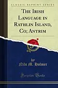 E-Book (pdf) Irish Language in Rathlin Island, Co; Antrim von Nils M. Holmer
