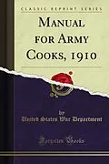 E-Book (pdf) Manual for Army Cooks, 1910 von United States War Department