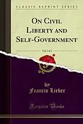 E-Book (pdf) On Civil Liberty and Self-Government von Francis Lieber