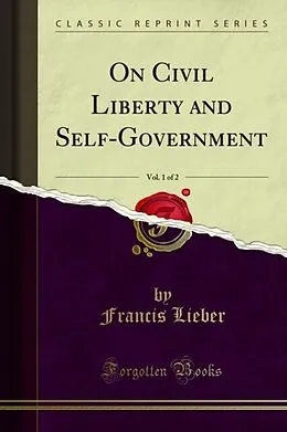 E-Book (pdf) On Civil Liberty and Self-Government von Francis Lieber