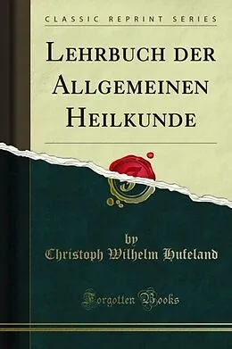 E-Book (pdf) Lehrbuch der Allgemeinen Heilkunde von Christoph Wilhelm Hufeland