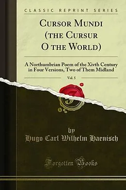 E-Book (pdf) Cursor Mundi (the Cursur O the World) von Hugo Carl Wilhelm Haenisch, Heinrich Hupe