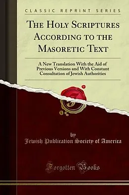 E-Book (pdf) Holy Scriptures According to the Masoretic Text von Jewish Publication Society of America