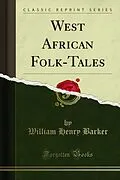 E-Book (pdf) West African Folk-Tales von William Henry Barker, Cecilia Sinclair