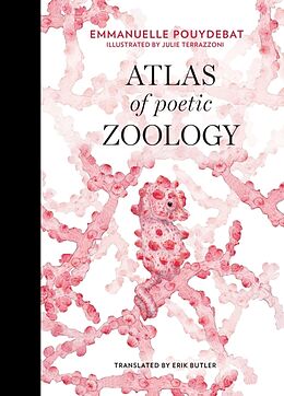 Fester Einband Atlas of Poetic Zoology von Emmanuelle Pouydebat, Julie Terrazzoni