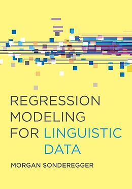 Couverture cartonnée Regression Modeling for Linguistic Data de Morgan Sonderegger