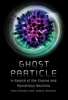 Livre Relié Ghost Particle de Alan Chodos, James Riordon, Don Lincoln