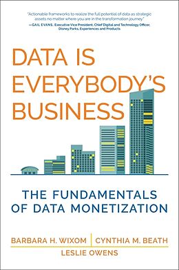 Livre Relié Data Is Everybody's Business de Barbara H. Wixom, Cynthia M. Beath, Leslie Owens