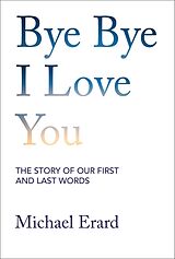 Livre Relié Bye Bye I Love You de Michael Erard