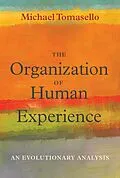 E-Book (epub) The Organization of Human Experience von Michael Tomasello