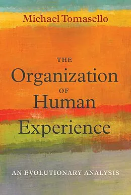 E-Book (epub) The Organization of Human Experience von Michael Tomasello