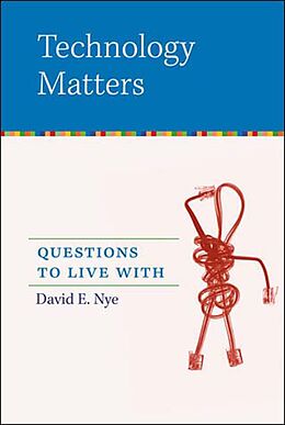 E-Book (epub) Technology Matters von David E. Nye