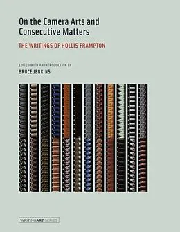 E-Book (pdf) On the Camera Arts and Consecutive Matters von Hollis Frampton, Bruce Jenkins