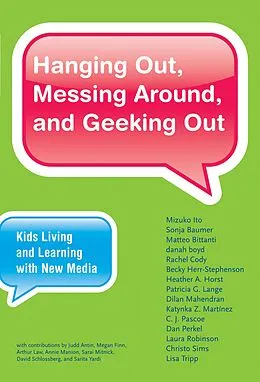 E-Book (epub) Hanging Out, Messing Around, and Geeking Out von Mizuko Ito, Sonja Baumer, Matteo Bittanti