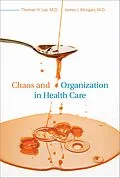 E-Book (epub) Chaos and Organization in Health Care von Thomas H. Lee, James J. Mongan