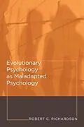 E-Book (epub) Evolutionary Psychology as Maladapted Psychology von Robert C. Richardson